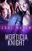 Soul Match: A Box Set - Morticia Knight