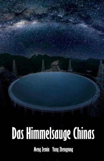 Das Himmelsauge Chinas - Meng Zemin, Yang Zhengyong