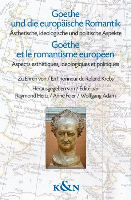 Goethe und die europäische Romantik. Goethe et le romantisme européen - 