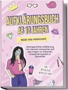 Cover-Bild zum Titel 'Aufklärungsbuch ab 10 Jahren NUR für Mädchen: Altersgerechte Aufklärung mit cleveren Antworten auf alle Fragen zu Pubertät, Erwachsenwerden & Sexualität - inkl. Notfallplan, wenn alles nervt' von 'Karolin Berghaus'