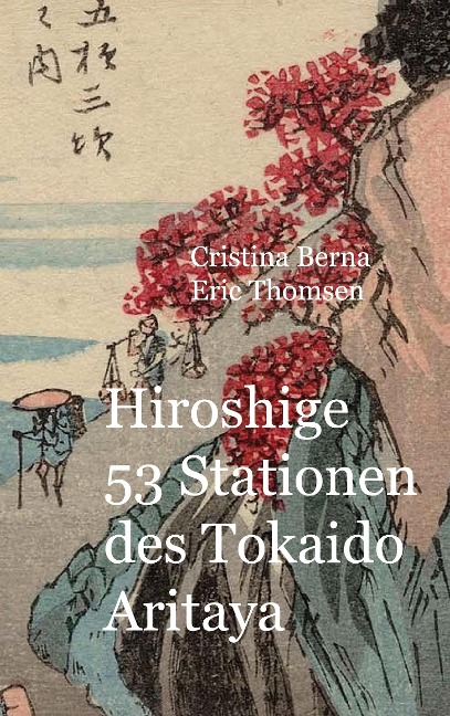 Hiroshige 53 Stationen des Tokaido Aritaya - Cristina Berna, Eric Thomsen