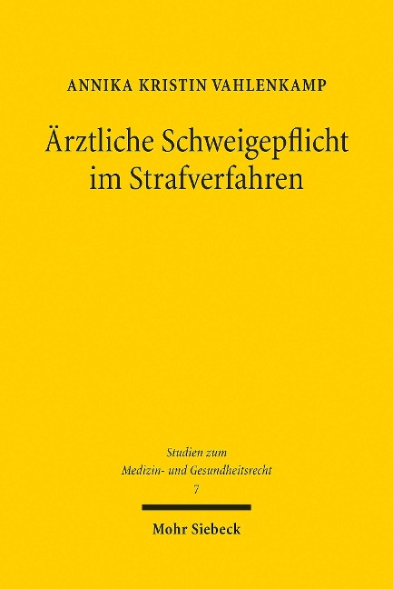 Ärztliche Schweigepflicht im Strafverfahren - Annika Kristin Vahlenkamp