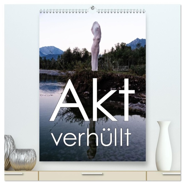 Akt verhüllt (hochwertiger Premium Wandkalender 2026 DIN A2 hoch), Kunstdruck in Hochglanz - Ulrich Allgaier ullision