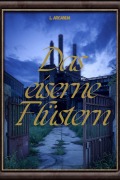 Cover-Bild zum Titel 'Das eiserne Flüstern' von 'L. Arcanum'