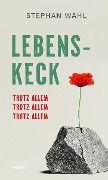 Cover-Bild zum Titel 'Lebenskeck - trotz allem, trotz allem, trotz allem' von 'Stephan Wahl'