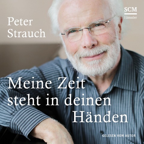 Meine Zeit steht in deinen Händen - Peter Strauch