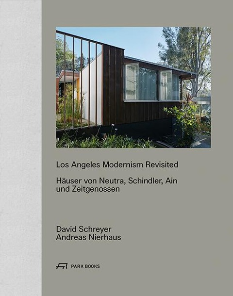 Los Angeles Modernism Revisited - Andreas Nierhaus, David Schreyer