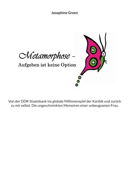 Metamorphose - Aufgeben ist keine Option - Josephine Green