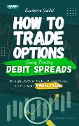 How To Trade Options: Swing Trading Debit Spreads (Exclusive Guide) - Daneen James