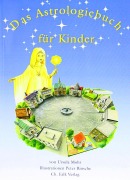 Cover-Bild zum Titel 'Das Astrologiebuch für Kinder' von 'Ursula Mohr, Peter Rinsche, Jutta Senge'