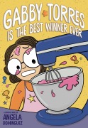 Cover-Bild zum Titel 'Gabby Torres Is the Best Winner Ever' von 'Angela Dominguez'