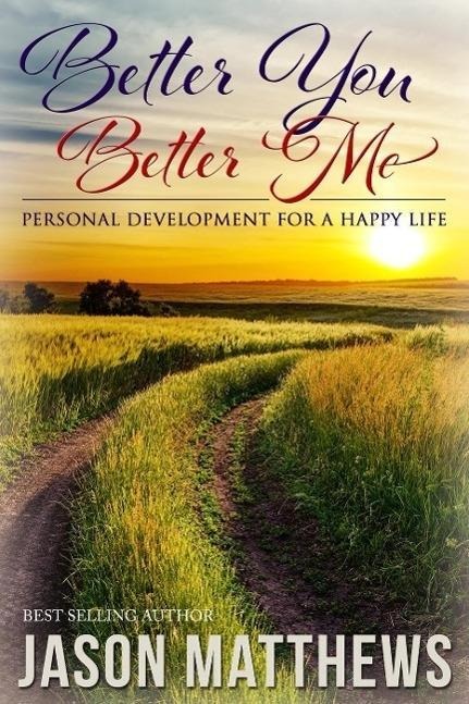 Better You, Better Me - Jason Matthews