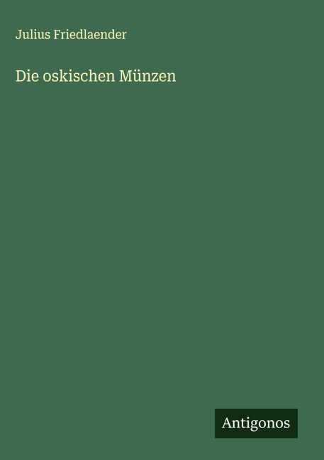 Die oskischen Münzen - Julius Friedlaender