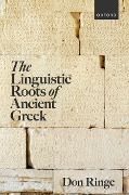 The Linguistic Roots of Ancient Greek - Don Ringe