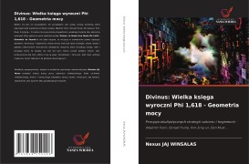 Divinus: Wielka ksi¿ga wyroczni Phi 1,618 - Geometria mocy - Nexus Jaj Winsalas