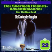 Cover-Bild zum Titel 'Die Kirche der Templer (Der Sherlock Holmes-Adventkalender: Der Heilige Gral, Folge 22)' von 'Arthur Conan Doyle, William K. Stewart'