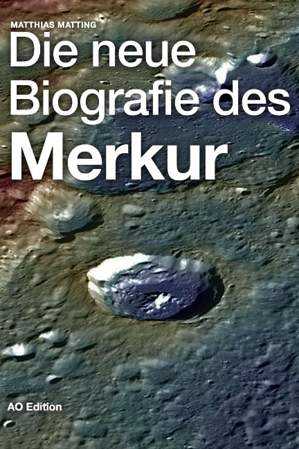 Die neue Biografie des Merkur - Matthias Matting