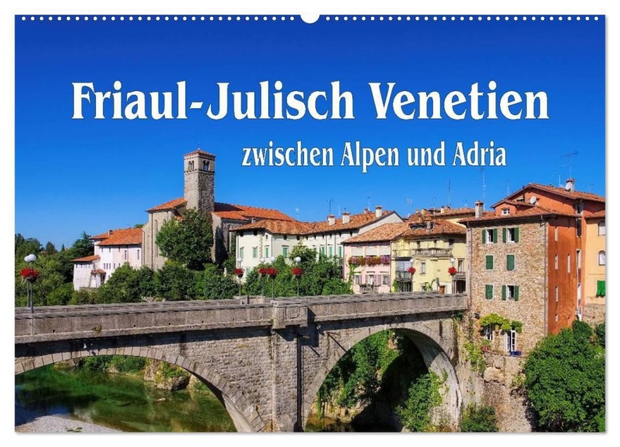 Friaul-Julisch Venetien - zwischen Alpen und Adria (Wandkalender 2027 DIN A2 quer), CALVENDO Monatskalender - Lianem