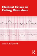 Cover-Bild zum Titel 'Medical Crises in Eating Disorders' von 'James R. Kirkpatrick'