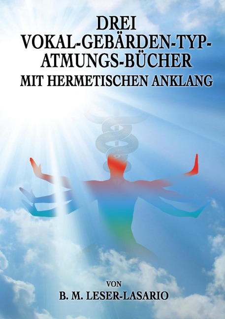 Drei Vokal-Gebärden-Typ-Atmungs- Bücher mit hermetischen Anklang - B. M. Leser-Lasario