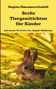 Cover-Bild zum Titel 'Sechs Tiergeschichten für Kinder' von 'Regina Hammerschmidt'