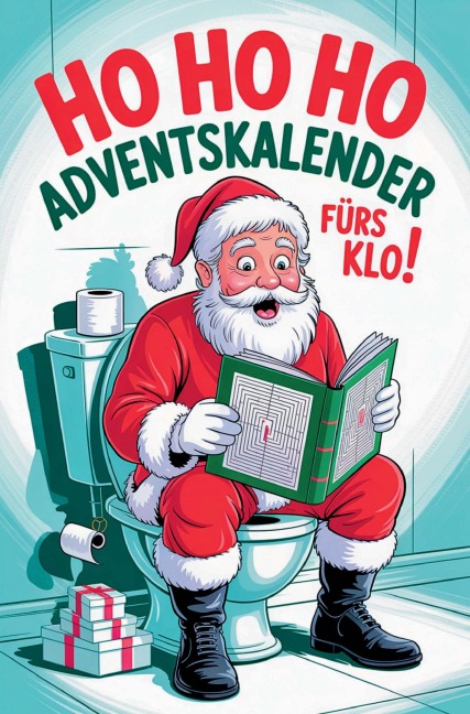 Ho Ho Ho - Adventskalender fürs Klo!: - Gisela Gagger