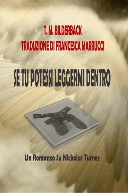 Se Tu Potessi Leggermi Dentro - Un Romanzo Su Nicholas Turner - T. M. Bilderback