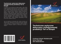Cover-Bild zum Titel 'Techniczne wytyczne dotycz¿ce zintegrowanej produkcji Tef w Etiopii' von 'Frehiwot Sileshi Woldetsadik, Erica Chernoh, Dirk Babendreier'
