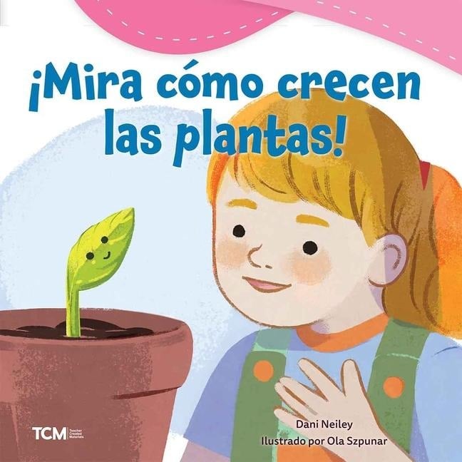 ¡Mira Cómo Crecen Las Plantas! - Dani Neiley