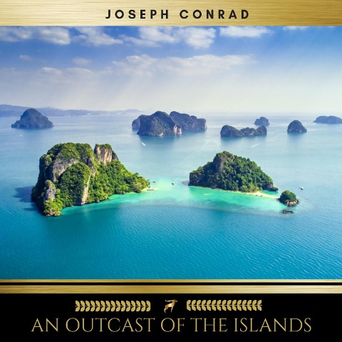 An Outcast Of The Islands - Joseph Conrad