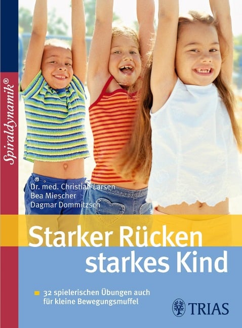 Starker Rücken - starkes Kind - Christian Larsen, Dagmar Dommitzsch