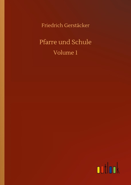 Pfarre und Schule - Friedrich Gerstäcker
