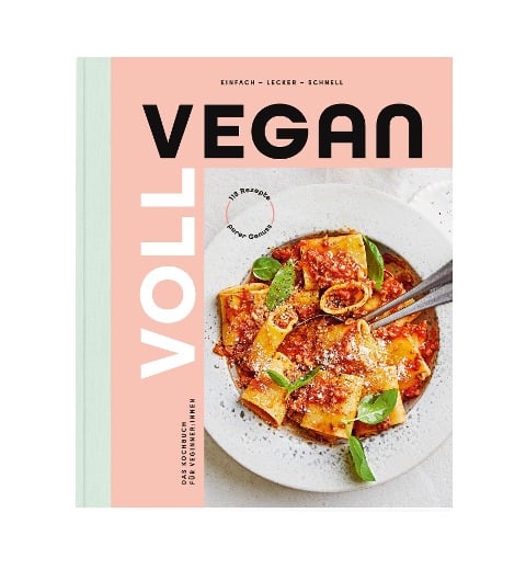 Voll vegan - Das Kochbuch - 