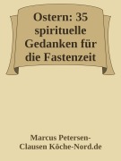 Ostern: 35 spirituelle Gedanken für die Fastenzeit - Marcus PC Petersen - Clausen