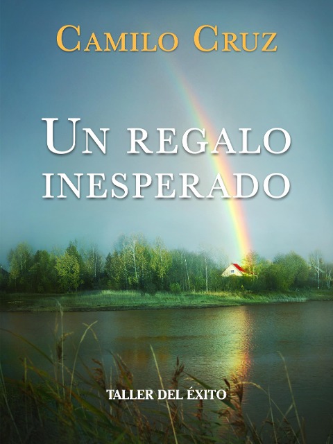 Un regalo inesperado - Camilo Cruz