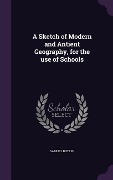 A Sketch of Modern and Antient Geography, for the use of Schools - Samuel Butler