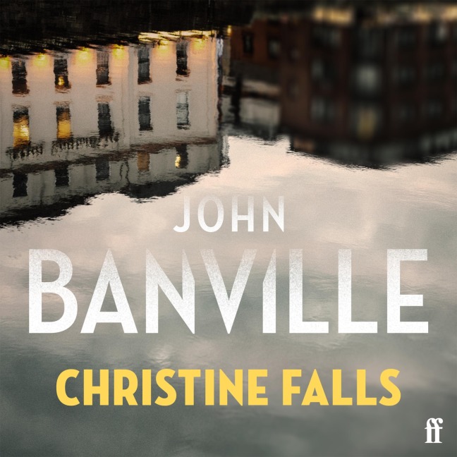 Christine Falls - John Banville