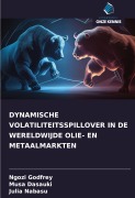 Cover-Bild zum Titel 'DYNAMISCHE VOLATILITEITSSPILLOVER IN DE WERELDWIJDE OLIE- EN METAALMARKTEN' von 'Ngozi Godfrey, Musa Dasauki, Julia Nabasu'