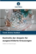 Cover-Bild zum Titel 'Kontrolle der Ampeln für ausgeschilderte Kreuzungen' von 'Tarek Amine Haddad'