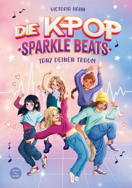 Die K-Pop Sparkle Beats. Tanz deinen Traum - Victoria Hahn
