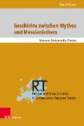 Cover-Bild zum Titel 'Geschichte zwischen Mythos und Messianischem' von 'Daniel Kuran'