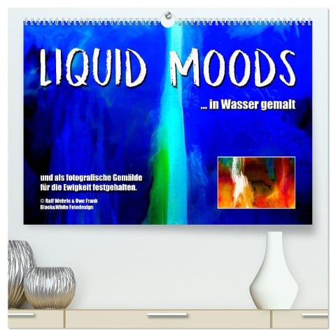 Liquid Moods (hochwertiger Premium Wandkalender 2024 DIN A2 quer), Kunstdruck in Hochglanz - Black&White Fotodesign Wehrle und Uwe Frank