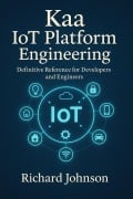 Cover-Bild zum Titel 'Kaa IoT Platform Engineering' von 'Richard Johnson'