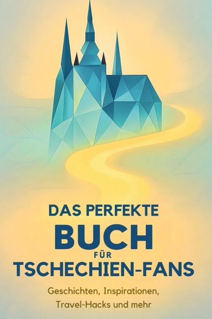Das perfekte Buch für Tschechien-Fans - Julia Möller