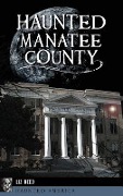 Cover-Bild zum Titel 'Haunted Manatee County' von 'Liz Reed'