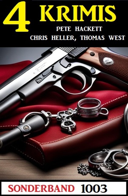 4 Krimis Sonderband 1003 - Chris Heller, Thomas West, Pete Hackett