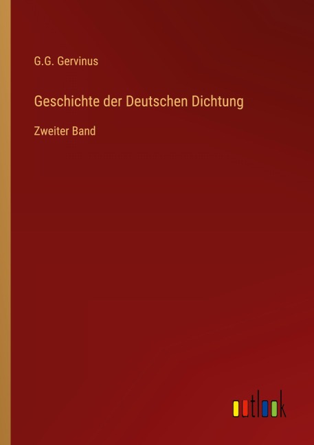 Geschichte der Deutschen Dichtung - G. G. Gervinus