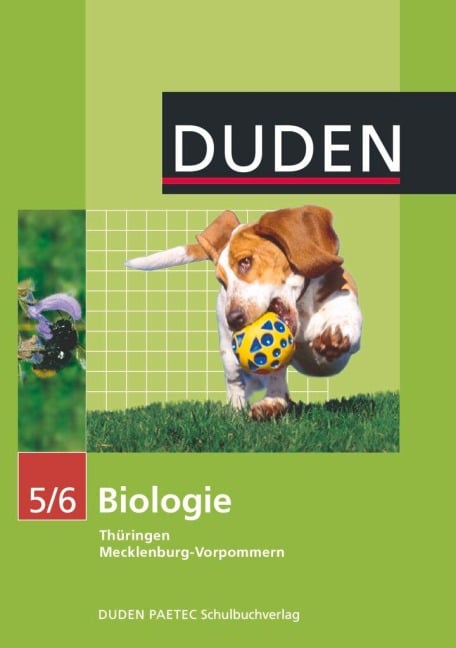 Biologie 5/6. Lehrbuch. Thüringen, Mecklenburg-Vorpommern - Sabine Alex, Ralf Ballmann, Axel Goldberg, Edeltraud Kemnitz, Dieter Herold