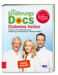 Die Ernährungs-Docs - Diabetes heilen - Matthias Riedl, Anne Fleck, Jörn Klasen
