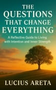Cover-Bild zum Titel 'The Questions That Change Everything' von 'Lucius Areta, Chatgpt'